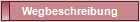 Wegbeschreibung